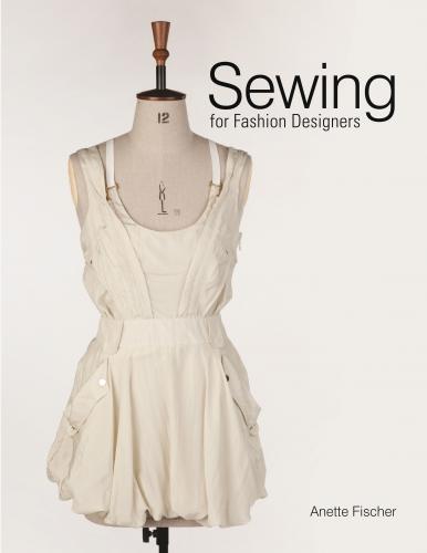обложка книги Sewing for Fashion Designers книга Sewing for Fashion Designers, автор: Anette Fischer