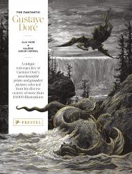 The Fantastic Gustave Doré, автор: Alix Paré, Valérie Sueur-Hermel