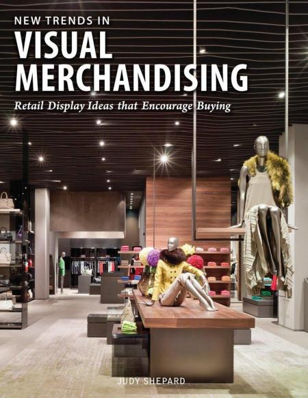 книга New Trends in Visual Merchandising, автор: Judy Shepard