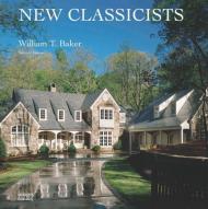 New Classicists - William T. Baker & Associates, книга издательства: Images New Classicists - William T. Baker & Associates, автор: William T. Baker