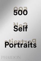 500 Self-Portraits Julian Bell and Liz Rideal
