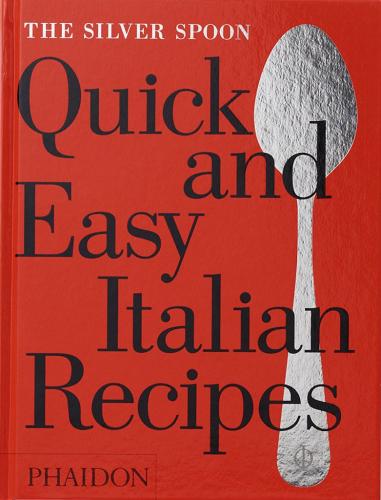 обложка книги The Silver Spoon Quick and Easy Italian Recipes книга The Silver Spoon Quick and Easy Italian Recipes, автор: The Silver Spoon Kitchen