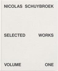 Nicolas Schuybroek: Selected Works Volume One: 1, автор: Nicolas Schuybroek Architects