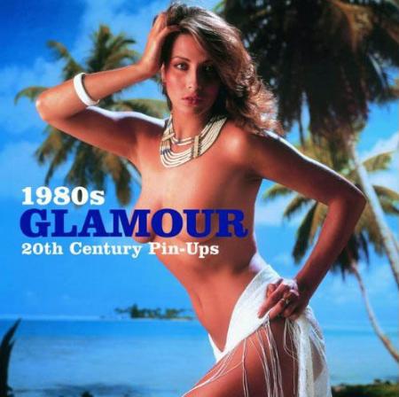 обложка книги 1980s Glamour (20th Century Pin-ups) книга 1980s Glamour (20th Century Pin-ups), автор: