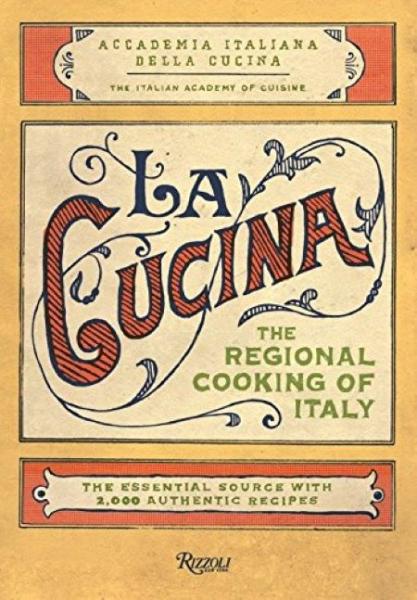 книга La Cucina: The Regional Cooking of Italy, автор: The Italian Academy of Cuisine
