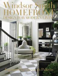 Windsor Smith Homefront: Design for Modern Living Written by Windsor Smith, Foreword by Gwyneth Paltrow
