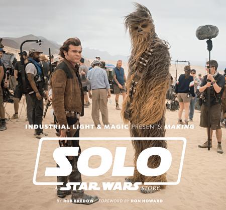 обложка книги Industrial Light & Magic Presents: Making Solo: A Star Wars Story книга Industrial Light & Magic Presents: Making Solo: A Star Wars Story, автор: by Rob Bredow, Foreword by Ron Howard