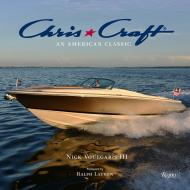 Chris-Craft Boats: An American Classic, автор: Nick Voulgaris III, Contributions by Chris-Craft Boats, Foreword by Ralph Lauren
