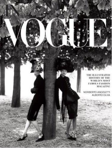 книга In Vogue: An Illustrated History of the World's Most Famous Fashion Magazine, автор: Alberto Oliva, Norberto Angeletti