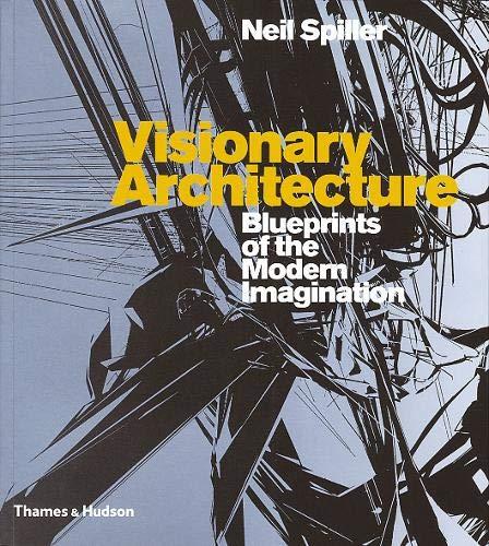 обложка книги Visionary Architecture: Blueprints of the Modern Imagination книга Visionary Architecture: Blueprints of the Modern Imagination, автор: Neil Spiller