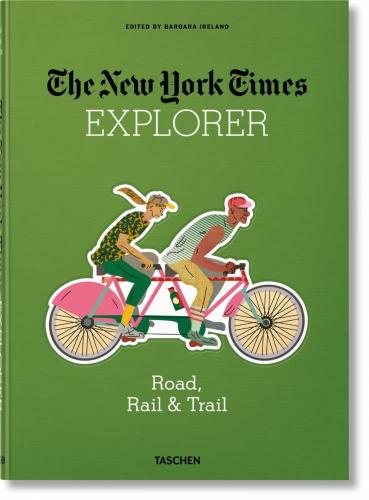 обложка книги The New York Times Explorer. Road, Rail & Trail книга The New York Times Explorer. Road, Rail & Trail, автор: Barbara Ireland