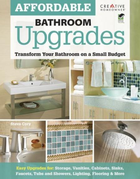 обложка книги Affordable Bathroom Upgrades: Transform Your Bathroom on a Small Budget книга Affordable Bathroom Upgrades: Transform Your Bathroom on a Small Budget, автор: Steve Cory, Diane Slavik