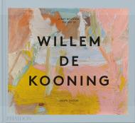 A Way of Living: The Art of Willem de Kooning, автор: Judith Zilczer