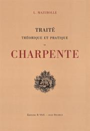 Traite Theorique та Pratique de Charpente Louis Mazerolle