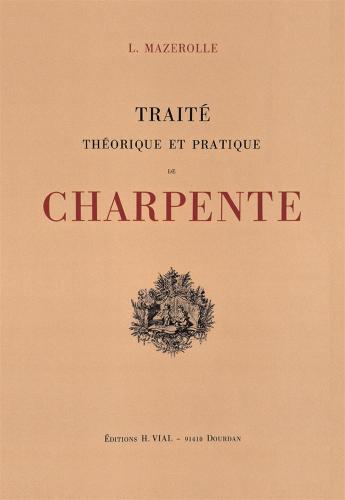 обложка книги Traite Theorique et Pratique de Charpente книга Traite Theorique et Pratique de Charpente, автор: Louis Mazerolle