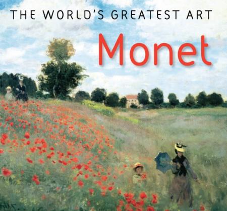 обложка книги The World's Greatest Art: Monet книга The World's Greatest Art: Monet, автор: Tamsin Pickeral