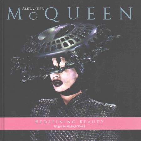 обложка книги Alexander McQueen: Redefining Beauty книга Alexander McQueen: Redefining Beauty, автор: Michael O'Neill