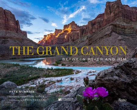 книга The Grand Canyon: Between River and Rim, автор: Author Pete McBride, Foreword by Hampton Sides, Introduction by Kevin Fedarko, Contributions by The Grand Canyon Conservancy