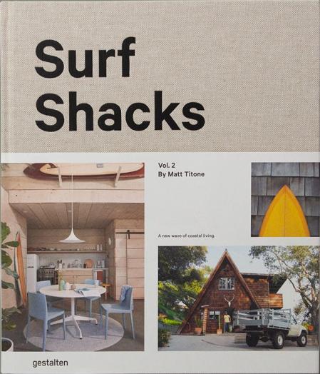 книга Surf Shacks Vol. 2: A New Wave of Coastal Living, автор:  Matt Titone