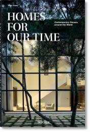 Homes for Our Time. Contemporary Houses around the World Philip Jodidio