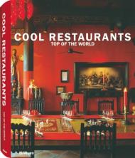 Cool Restaurants Top of the World, автор: Manuela Roth