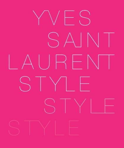 книга Yves Saint Laurent: Style, автор: Hamish Bowles, Florence Müller