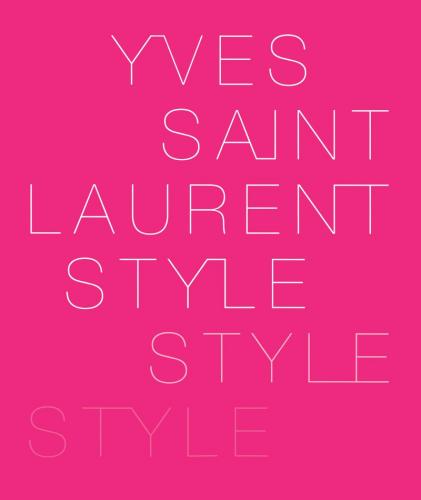 обложка книги Yves Saint Laurent: Style книга Yves Saint Laurent: Style, автор: Hamish Bowles, Florence Müller