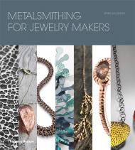 Metalsmithing for Jewelry Makers, автор: Jinks McGrath