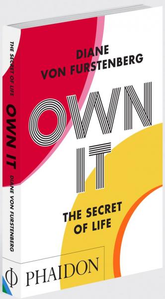 книга Own It: The Secret to Life - Signed Edition, автор: Diane von Furstenberg