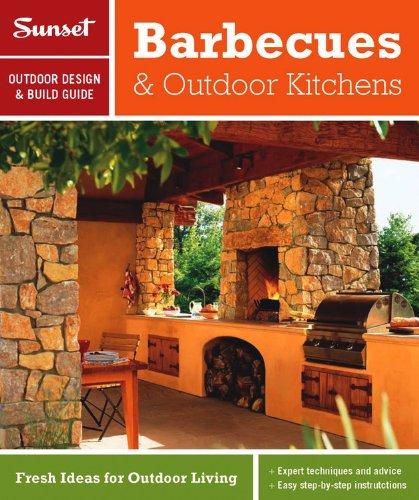 обложка книги Sunset Outdoor Design & Build Guide: Barbecues & Outdoor Kitchens книга Sunset Outdoor Design & Build Guide: Barbecues & Outdoor Kitchens, автор: Editors of Sunset Magazine