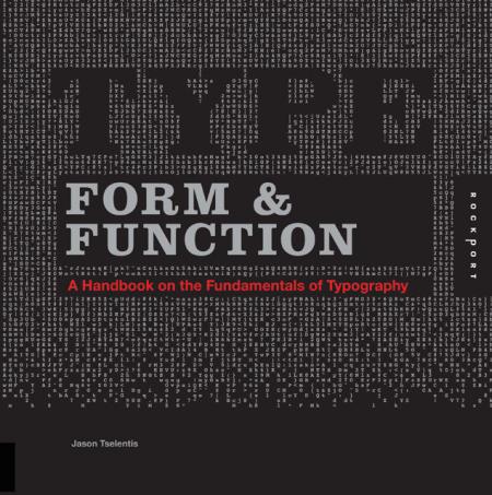 обложка книги Type Form & Function: A Handbook on the Fundamentals of Typography: A Handbook on the Fundaments of Typography книга Type Form & Function: A Handbook on the Fundamentals of Typography: A Handbook on the Fundaments of Typography, автор: Jason Tselentis
