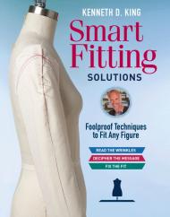 Kenneth D. King's Smart Fitting Solutions: A Complete Guide to Identifying Fitting Problems and Using Smart Fitting to Fix Them, автор: Kenneth D. King