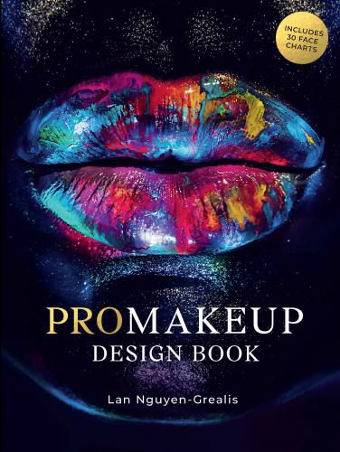 книга ProMakeup Design Book: Includes 30 Face Charts, автор: Lan Nguyen-Grealis