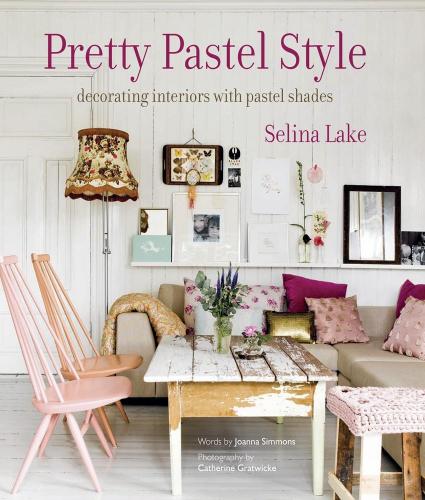 обложка книги Pretty Pastel Style: Decorating Interiors with Pastel Shades книга Pretty Pastel Style: Decorating Interiors with Pastel Shades, автор: Selina Lake