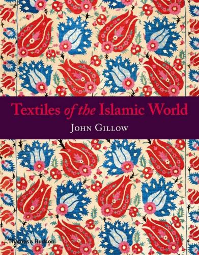 обложка книги Textiles of the Islamic World книга Textiles of the Islamic World, автор: John Gillow