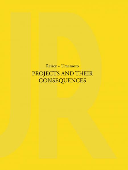 обложка книги Projects and Their Consequences: Reiser+Umemoto книга Projects and Their Consequences: Reiser+Umemoto, автор: Jesse Reiser