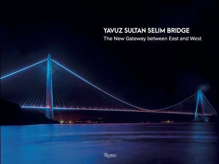 книга Yavuz Sultan Selim Bridge: The New Gateway Between East and West, автор: Joseph Grima