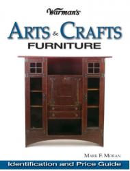 Warman's Arts and Crafts Furniture Price Guide: Identification and Price Guide, автор: Mark Moran