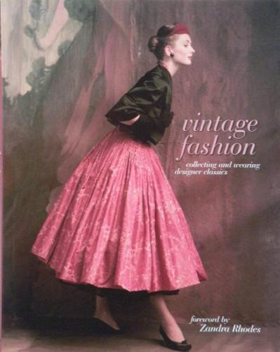обложка книги Vintage Fashion книга Vintage Fashion, автор: Emma Baxter-Wright, Karen Clarkson, Sarah Kennedy, Kate Mulvey