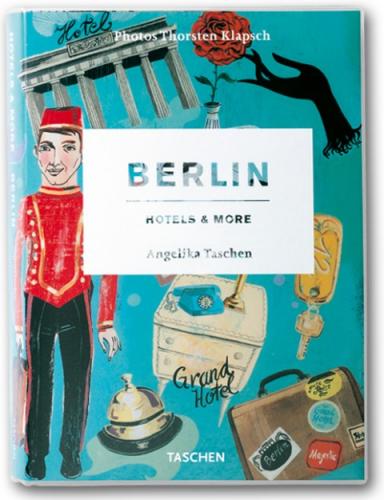 обложка книги Berlin, Hotels and More книга Berlin, Hotels and More, автор: Angelika Taschen