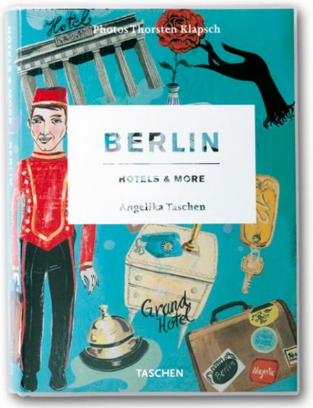 обложка книги Berlin, Hotels and More книга Berlin, Hotels and More, автор: Angelika Taschen