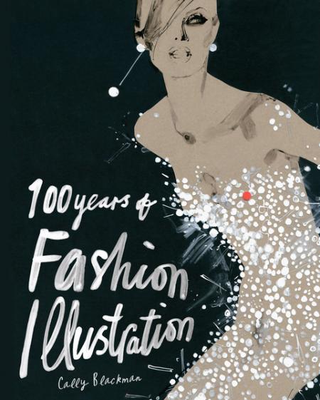 книга 100 Years of Fashion Illustration, автор: Cally Blackman