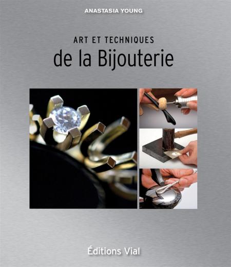 книга Art et techniques de la bijouterie, автор: Anastasia Young