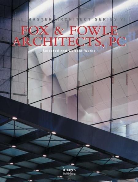 обложка книги Fox & Fowle Architects "The Master Architect Series VI" книга Fox & Fowle Architects "The Master Architect Series VI", автор: