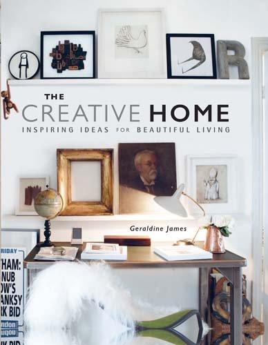 обложка книги The Creative Home: Inspiring Ideas for Beautiful Living книга The Creative Home: Inspiring Ideas for Beautiful Living, автор: Geraldine James