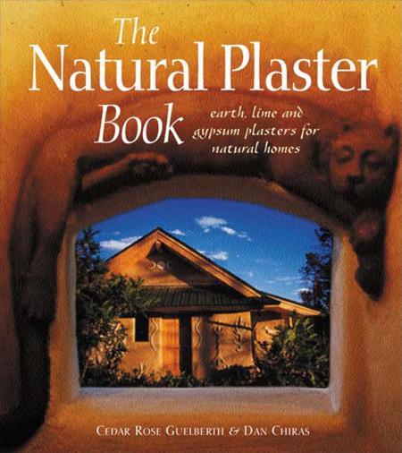обложка книги The Natural Plaster Book: Earth, Lime and Gypsum Plasters for Natural Homes книга The Natural Plaster Book: Earth, Lime and Gypsum Plasters for Natural Homes, автор: Cedar Rose Guelberth, Dan Chiras