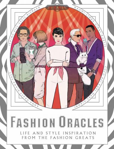 обложка книги Fashion Oracles: Life and Style Inspiration from the Fashion Greats книга Fashion Oracles: Life and Style Inspiration from the Fashion Greats, автор: Camilla Morton, illustrations by Anna Higgie