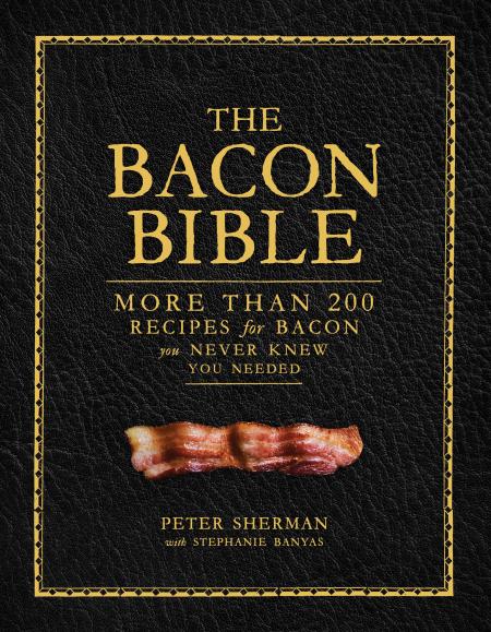 книга The Bacon Bible, автор: Peter Sherman, and Stephanie Banyas