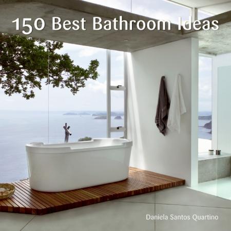 обложка книги 150 Best Bathroom Ideas книга 150 Best Bathroom Ideas, автор: Daniela Santos Quartino
