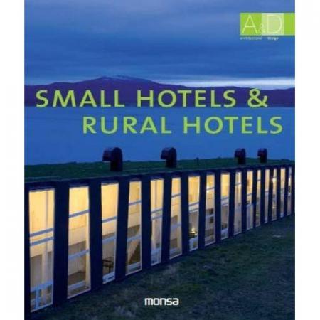 обложка книги Small Hotels and Rural Hotels (Architectural Design) книга Small Hotels and Rural Hotels (Architectural Design), автор: Monsa Editoriale Team (Editor)